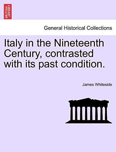 Italy in the Nineteenth Century, contrasted with its past condition.