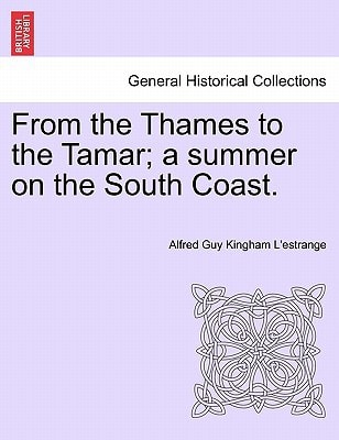 From the Thames to the Tamar; a summer on the South Coast.