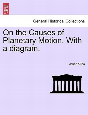 On the Causes of Planetary Motion. With a diagram.