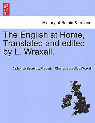 The English at Home, Translated and edited by L. Wraxall.