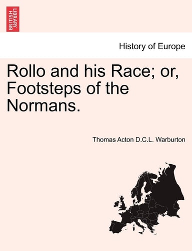 Rollo and his Race; or, Footsteps of the Normans.