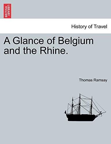 A Glance of Belgium and the Rhine.