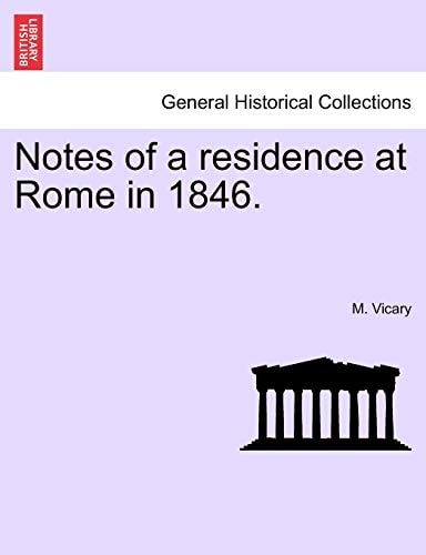 Notes of a residence at Rome in 1846.