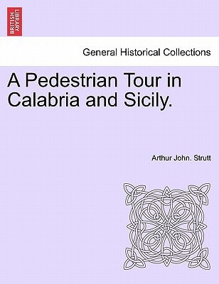 A Pedestrian Tour in Calabria and Sicily.