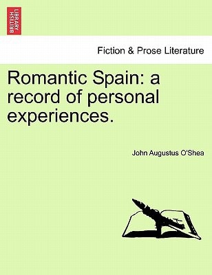 Romantic Spain: a record of personal experiences.