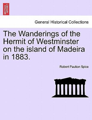 The Wanderings of the Hermit of Westminster on the island of Madeira in 1883.
