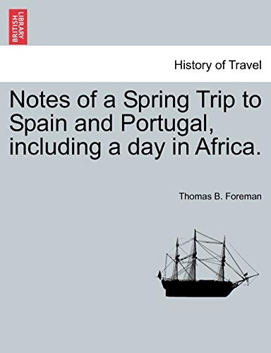 Notes of a Spring Trip to Spain and Portugal, including a day in Africa.