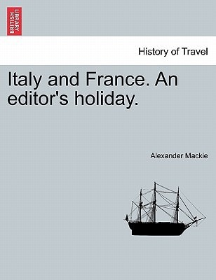 Italy and France. An editor's holiday.