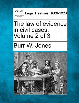 The law of evidence in civil cases. Volume 2 of 3