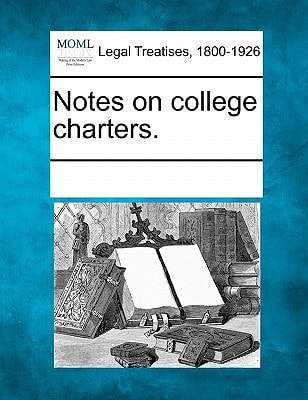 Notes on college charters.