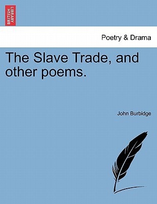 The Slave Trade, and other poems.