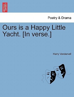Ours is a Happy Little Yacht. [In verse.]