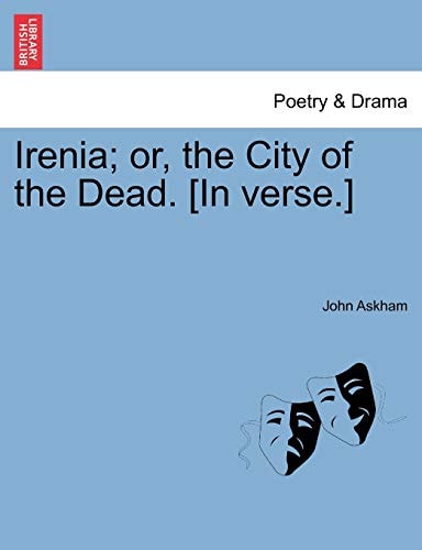 Irenia; or, the City of the Dead. [In verse.]