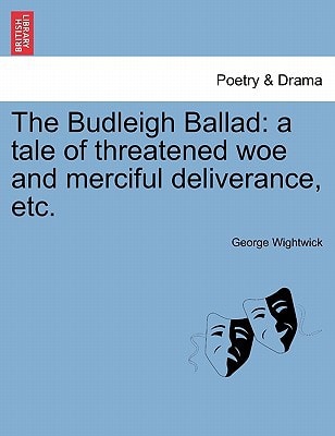 The Budleigh Ballad: a tale of threatened woe and merciful deliverance, etc.