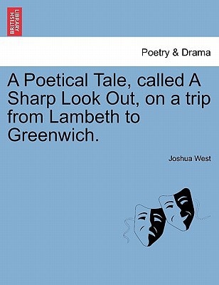 A Poetical Tale, called A Sharp Look Out, on a trip from Lambeth to Greenwich.