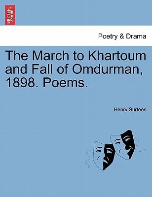The March to Khartoum and Fall of Omdurman, 1898. Poems.