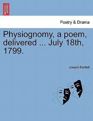 Physiognomy, a poem, delivered ... July 18th, 1799.