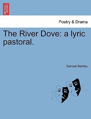 The River Dove: a lyric pastoral.