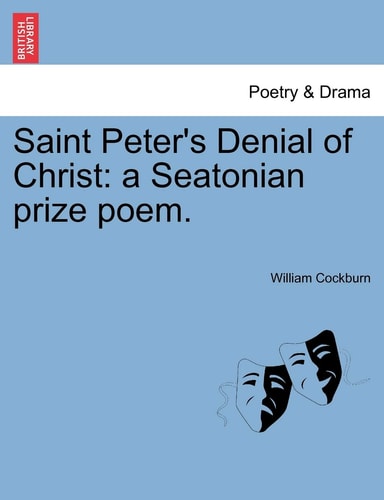 Saint Peter's Denial of Christ: a Seatonian prize poem.