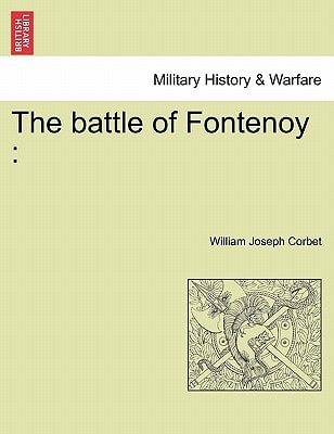 The battle of Fontenoy: A historical Poem. Revised Edition