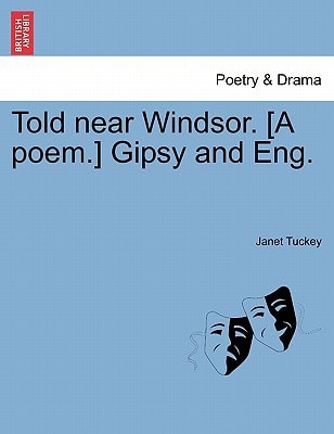 Told near Windsor. [A poem.] Gipsy and Eng.