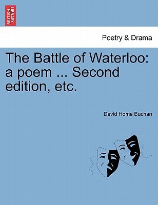 The Battle of Waterloo: a poem ... Second edition, etc.
