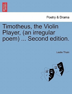 Timotheus, the Violin Player, (an irregular poem) ... Second edition.