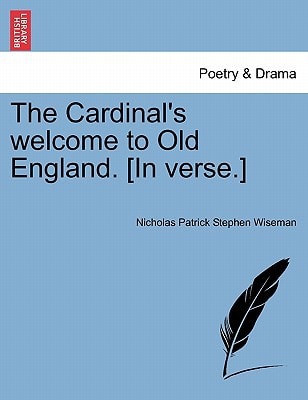 The Cardinal's welcome to Old England. [In verse.]