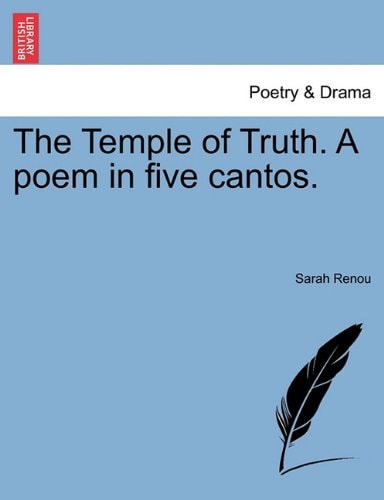 The Temple of Truth. A poem in five cantos.