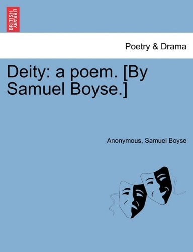 Deity: a poem. [By Samuel Boyse.]