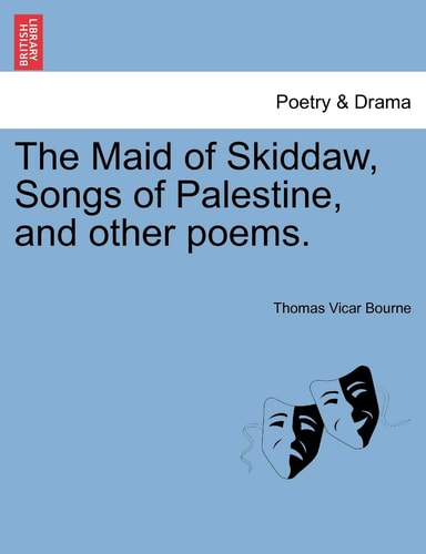 The Maid of Skiddaw, Songs of Palestine, and other poems.