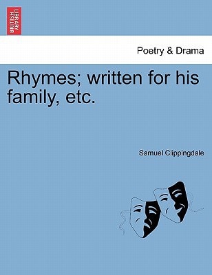Rhymes; written for his family, etc.