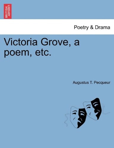 Victoria Grove, a poem, etc.