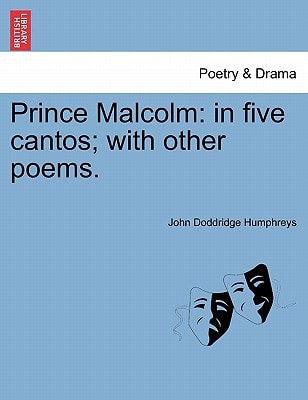 Prince Malcolm: in five cantos; with other poems.