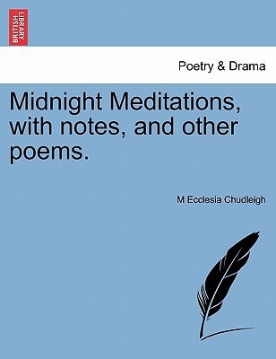 Midnight Meditations, with notes, and other poems.