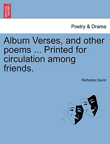 Album Verses, and other poems ... Printed for circulation among friends.