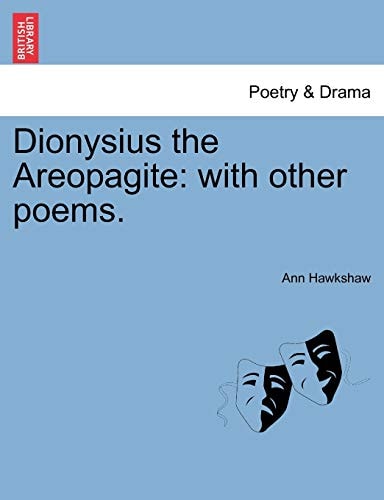 Dionysius the Areopagite: with other poems.