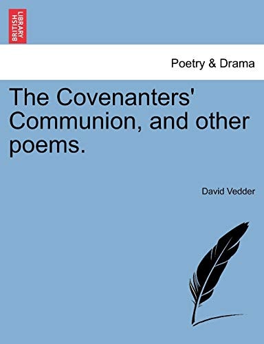 The Covenanters' Communion, and other poems.