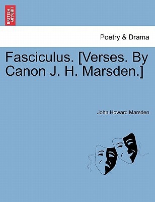 Fasciculus. [Verses. By Canon J. H. Marsden.]