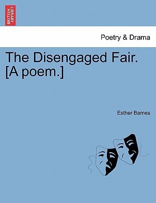 The Disengaged Fair. [A poem.]