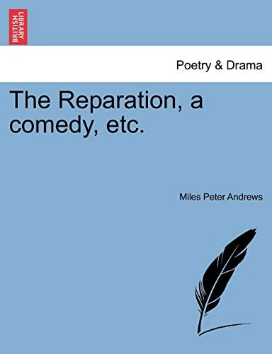 The Reparation, a comedy, etc.