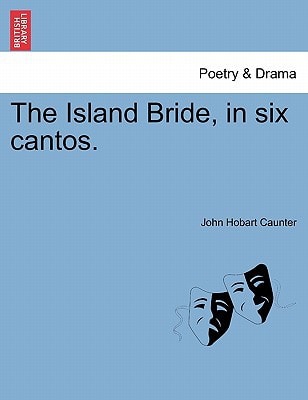 The Island Bride, in six cantos.
