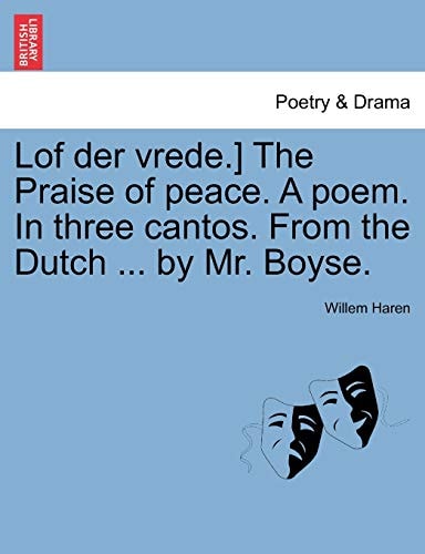 Lof der vrede.] The Praise of peace. A poem. In three cantos. From the Dutch ... by Mr. Boyse.