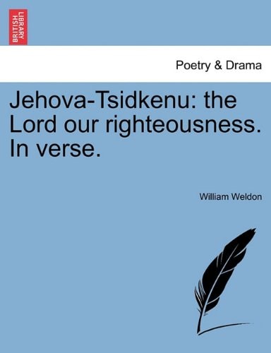 Jehova-Tsidkenu: the Lord our righteousness. In verse.