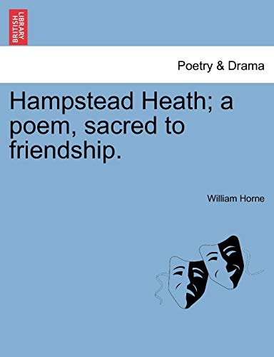 Hampstead Heath; a poem, sacred to friendship.