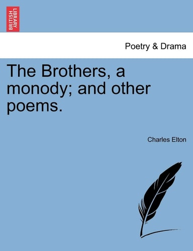 The Brothers, a monody; and other poems.