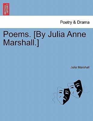 Poems. [By Julia Anne Marshall.]