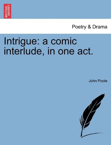 Intrigue: a comic interlude, in one act.