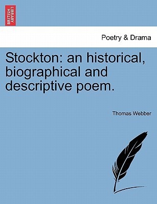 Stockton: an historical, biographical and descriptive poem.