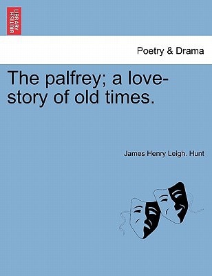 The palfrey; a love-story of old times.